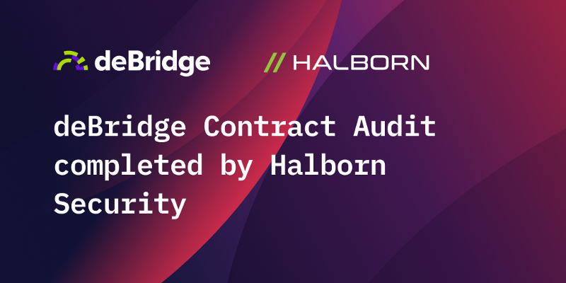 Halborn Completes Security Audit of the deBridge Protocol
