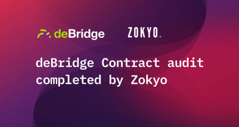 Zokyo Successfully Concludes Security Audit of the deBridge Protocol