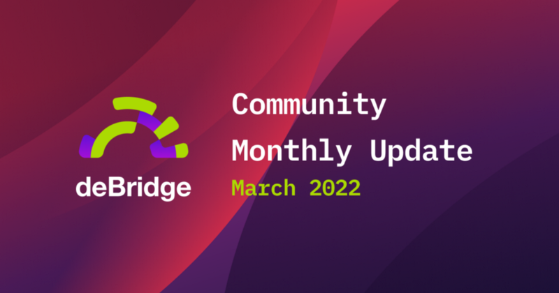 deBridge Update — March 2022