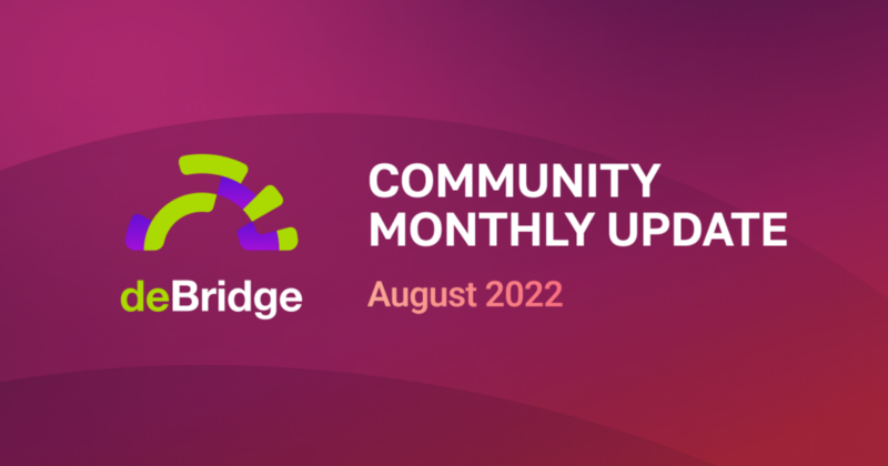 deBridge Update — August 2022