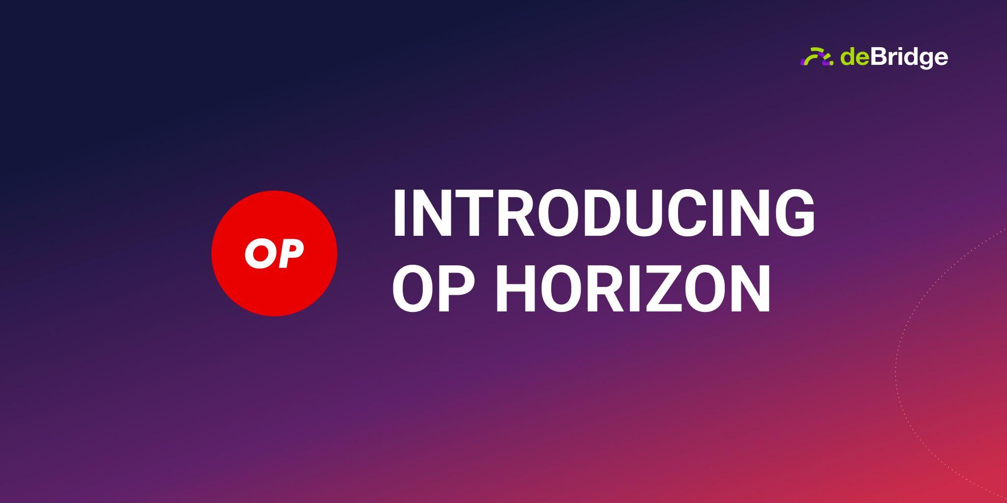 OP Horizon is now live!