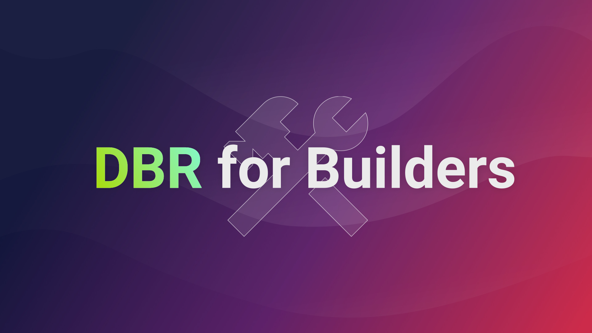 DBR for Builders
