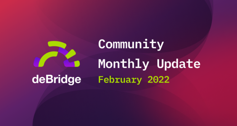 deBridge Update: February 2022