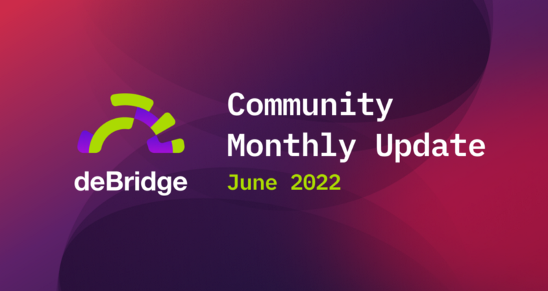 deBridge Update — June 2022
