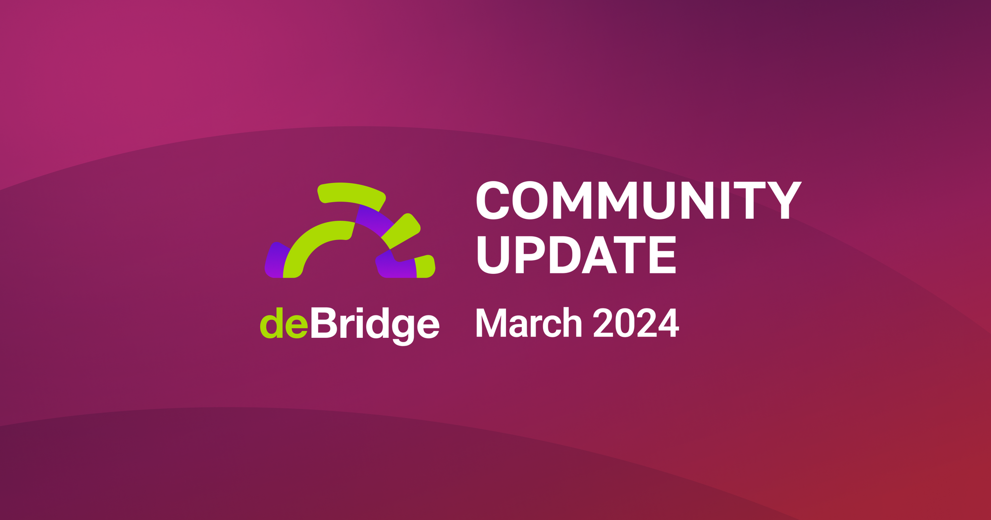 deBridge March Roundup