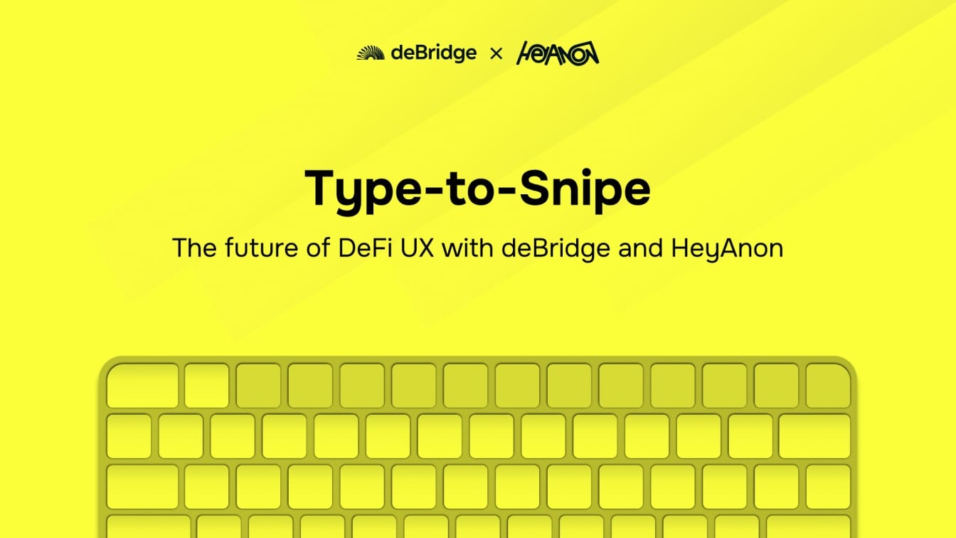 Type-to-Snipe with deBridge and HeyAnon