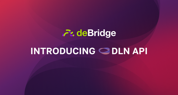 deBridge launches DLN API to power breakthrough cross-chain performance for dApps