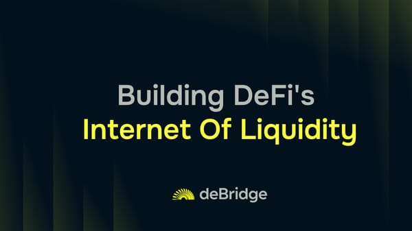 DeFi's internet of liquidity deBridge