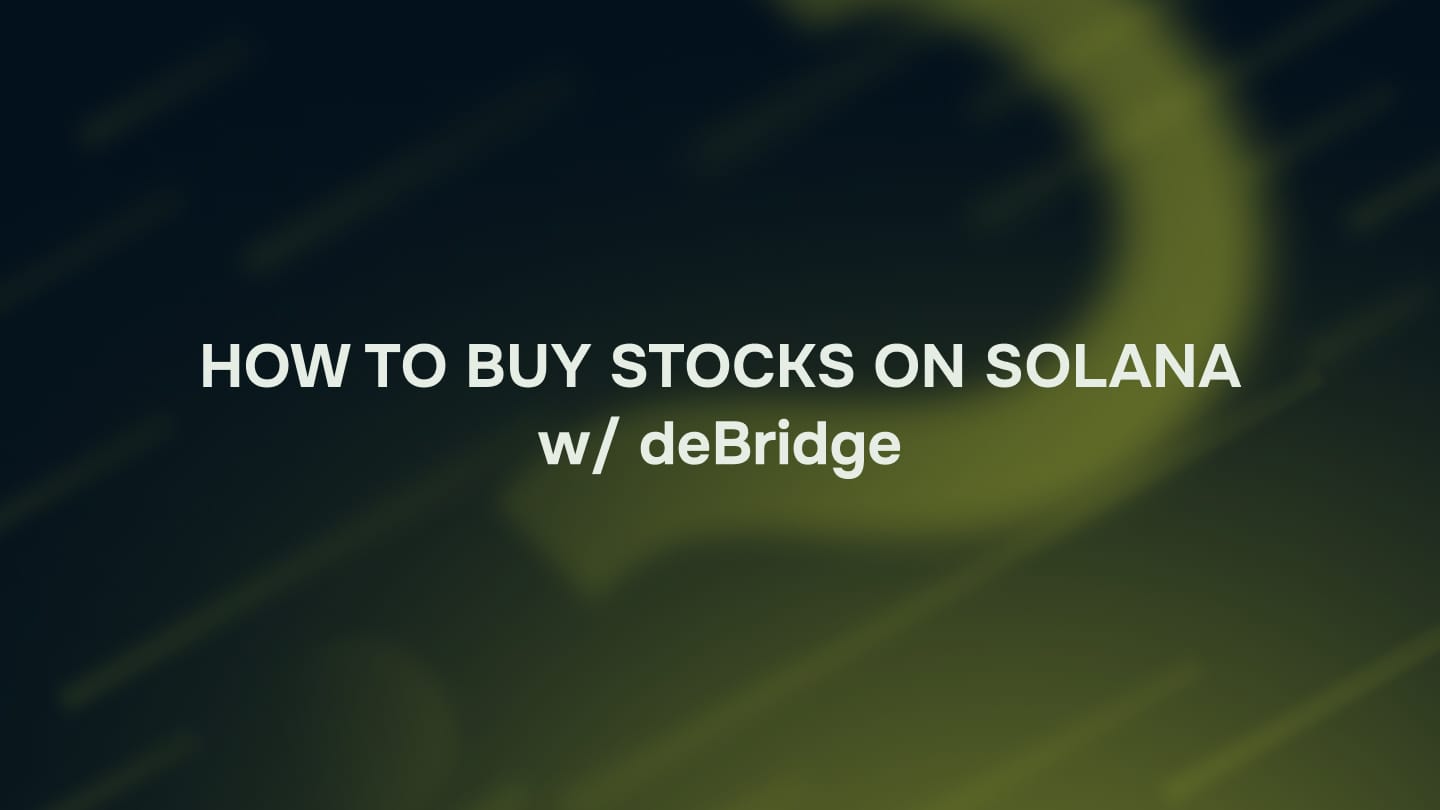 Buy tokenized Solana Stocks deBridge