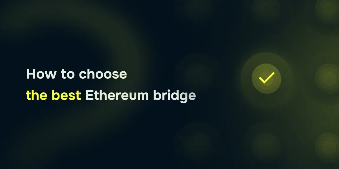 How to choose the best Ethereum bridge based on specific needs