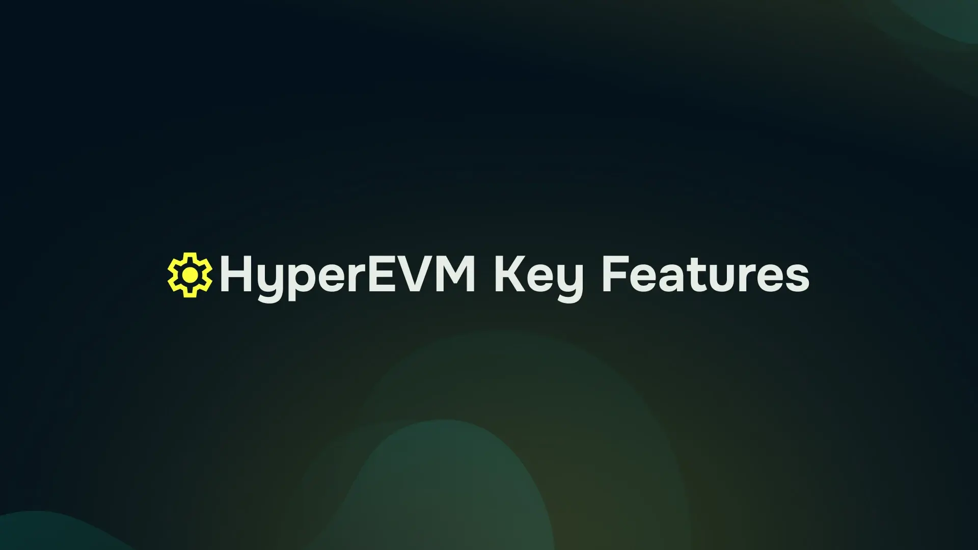 What is HyperEVM? A Comprehensive Guide to Its Features
