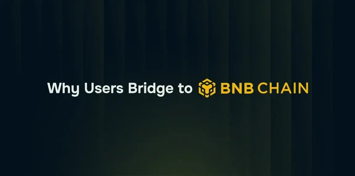 Why users bridge to BNB Chain