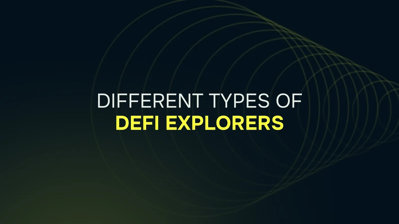 Different types of DeFi Explorers