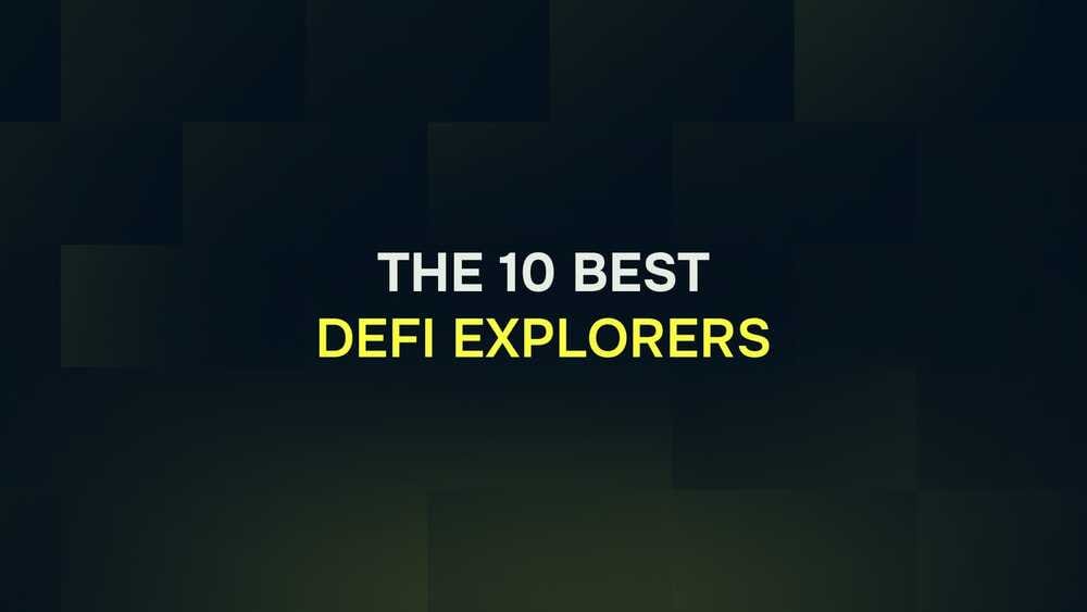 The 10 best DeFi explorers (2025): Find your ideal DeFi explorer