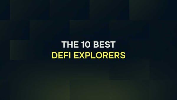 The 10 best DeFi explorers (2025): Find your ideal DeFi explorer