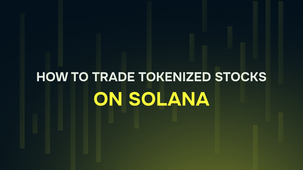 How to trade Tokenized Stocks on Solana: A step-by-step guide
